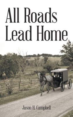 All Roads Lead Home - eBook  -     By: Jason H. Campbell
