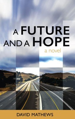 A Future and a Hope - eBook  -     By: David Mathews
