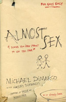 Almost Sex: 9 Signs You Are About to Go Too Far (or already have) - eBook  -     By: Michael DiMarco, Hayley DiMarco
