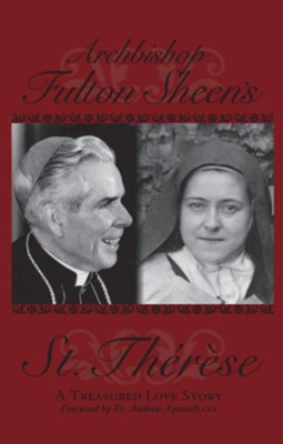 Archbishop Fulton Sheen's Saint Therese: A Treasured Love Story - eBook  -     By: Fulton J. Sheen
