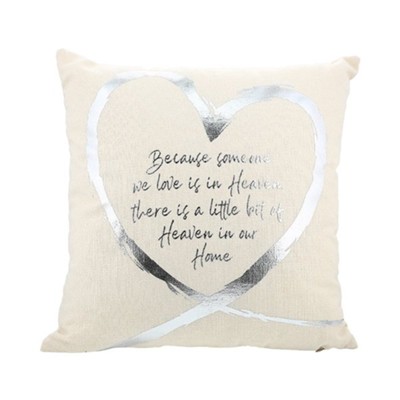 Because Someone We Love is in Heaven Pillow  - 