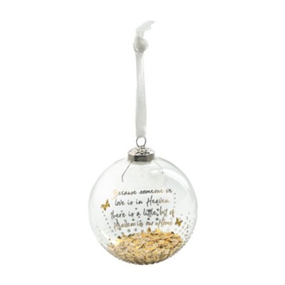 Because Someone We Love is in Heaven Glass Ornament  -     By: Forever in our Hearts
