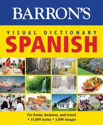 Barron's Visual Dictionary: Spanish: For Home, Business, and Travel ...