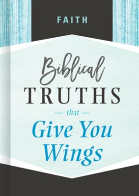 Faith: Biblical Truths that Give You Wings - eBook  -     By: B&H Editorial Staff
