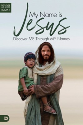 My Name is Jesus: Discover Me Through My Names - eBook  -     By: Elmer Towns
