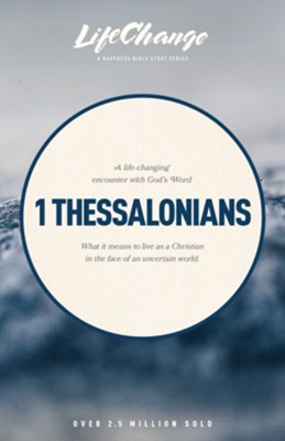 1 Thessalonians, LifeChange Bible Study   - 