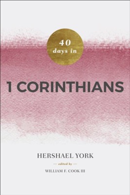 40 Days in 1 Corinthians  -     By: Hershael W. York
