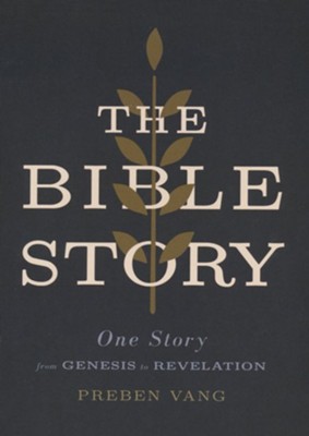 The Bible Story: One Story from Genesis to Revelation  -     By: Preben Vang
