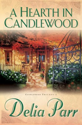 Hearth in Candlewood, A - eBook  -     By: Delia Parr
