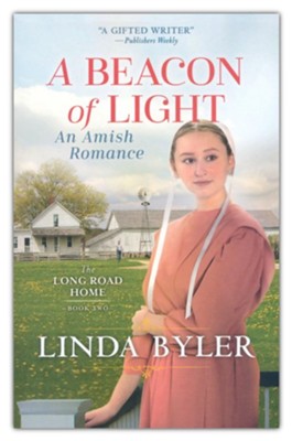 Beacon of Light: An Amish Romance (The Long Road Home)  -     By: Linda Byler

