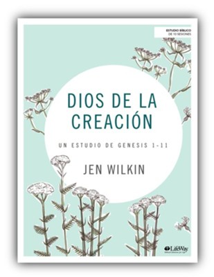 Dios de la creac&#237on: Un estudio de Genesis 1-11 (God of Creation)  -     By: Jen Wilkin
