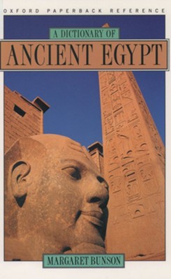 A Dictionary of Ancient Egypt   -     By: Margaret Bunson
