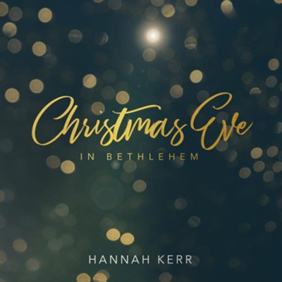 Christmas Eve in Bethlehem   -     By: Hannah Kerr
