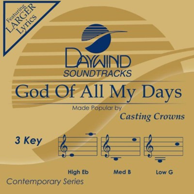 God of All My Days, Accompaniment Track  -     By: Casting Crowns
