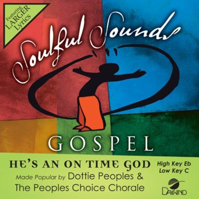 He's An On Time God, Accompaniment Track  -     By: Dottie Peoples, The Peoples Choice Chorale
