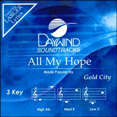 All My Hope, Accompaniment Track   -     By: Gold City
