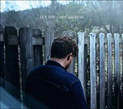 Let the Ground Rest CD  -     By: Chris Renzema
