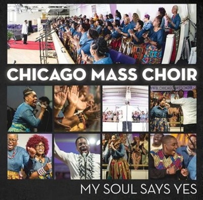 My Soul Says Yes - CD   -     By: Chicago Mass Choir
