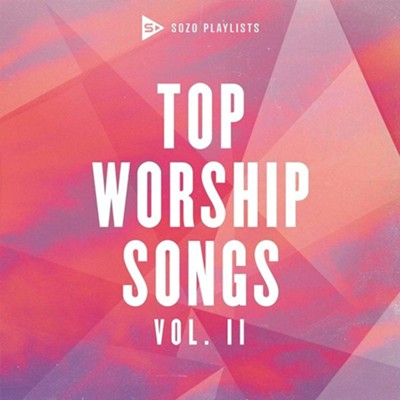 SOZO Playlists: Top Worship Songs Volume 2 CD  -     By: Various Artists
