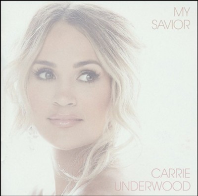 My Savior CD  -     By: Carrie Underwood
