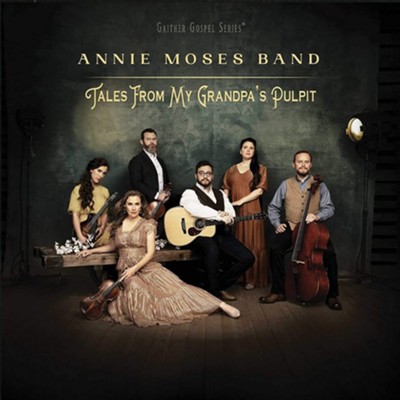 Tales From My Grandpas Pulpit CD  -     By: Annie Moses Band

