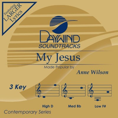My Jesus, Accompaniment CD   -     By: Anne Wilson
