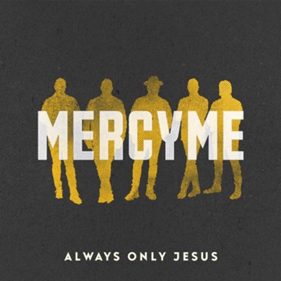 Always Only Jesus CD  -     By: MercyMe
