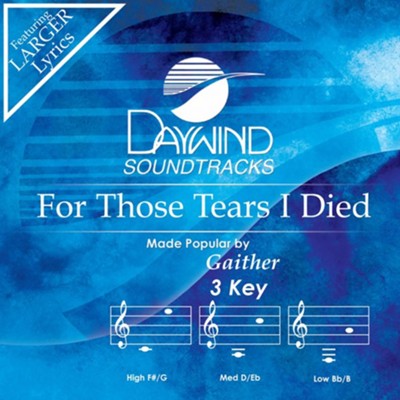 For Those Tears I Died, Accompaniment CD   -     By: Bill Gaither, Gloria Gaither, Homecoming Friends
