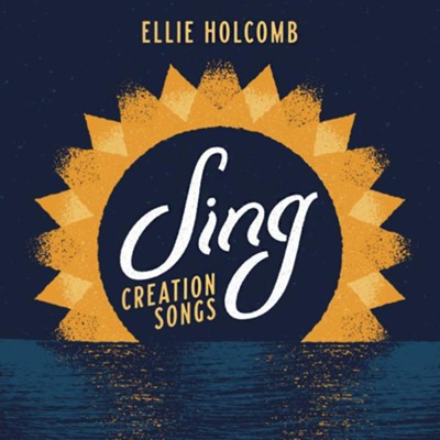 Sing: Creation Songs   -     By: Ellie Holcomb
