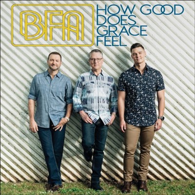 How Good Does Grace Feel   -     By: Brian Free & Assurance
