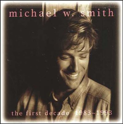 First Decade, Compact Disc [CD]  -     By: Michael W. Smith
