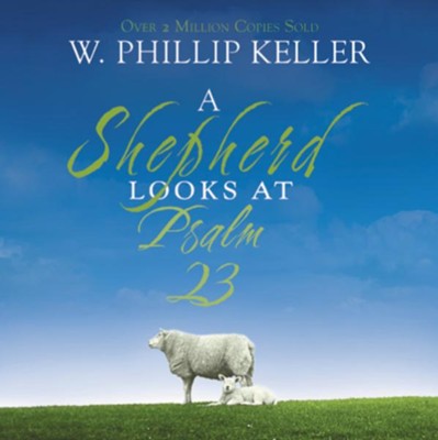 A Shepherd Looks at Psalm 23 Audiobook  [Download] -     By: W. Phillip Keller
