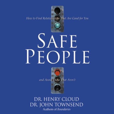 Safe People: How to Find Relationships That Are Good for You and Avoid Those That Aren't - Abridged Audiobook  [Download] -     By: Dr. Henry Cloud, John Townsend
