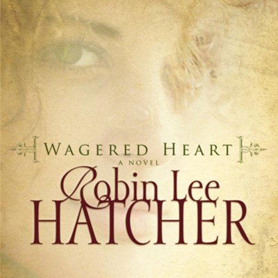 Wagered Heart - Unabridged Audiobook  [Download] -     By: Robin Lee Hatcher
