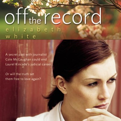 Off the Record - Unabridged Audiobook  [Download] -     By: Elizabeth White
