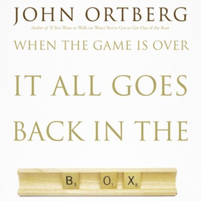 When the Game Is Over, It All Goes Back in the Box - Unabridged Audiobook  [Download] -     By: John Ortberg
