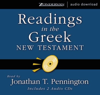 Readings in the Greek New Testament - Unabridged Audiobook  [Download] -     By: Jonathan T. Pennington
