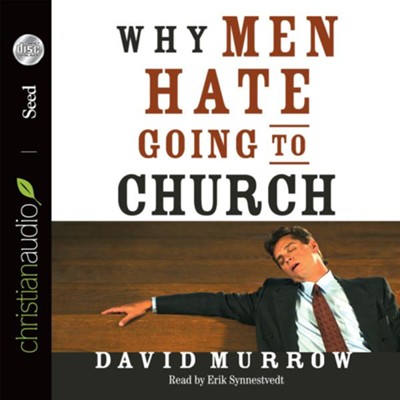 Why Men Hate Going to Church - Unabridged Audiobook  [Download] -     By: David Murrow

