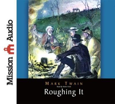 Roughing It - Unabridged Audiobook  [Download] -     By: Mark Twain
