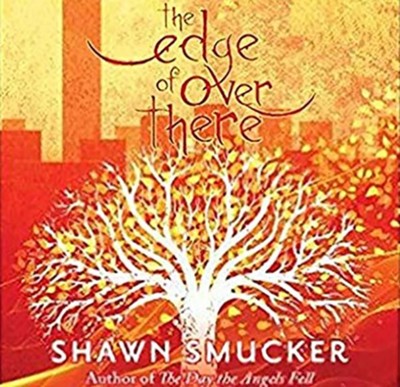 the edge of over there by shawn smucker