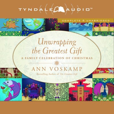 Unwrapping the Greatest Gift: A Family Celebration of Christmas Audiobook  [Download] -     Narrated By: Ann Voskamp
    By: Ann Voskamp

