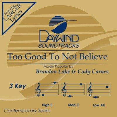 Too Good To Not Believe  [Music Download] -     By: Brandon Lake, Cody Carnes
