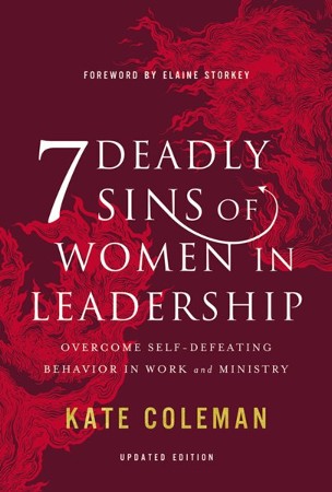 7 Deadly Sins of Women in Leadership: Overcome Self-Defeating Behavior ...