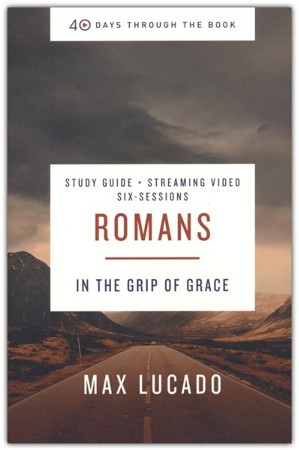 Romans Study Guide Plus Streaming Video: Max Lucado: 9780310146025 ...