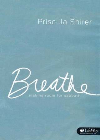 Breathe - DVD Set: Making Room for Sabbath: Priscilla Shirer ...