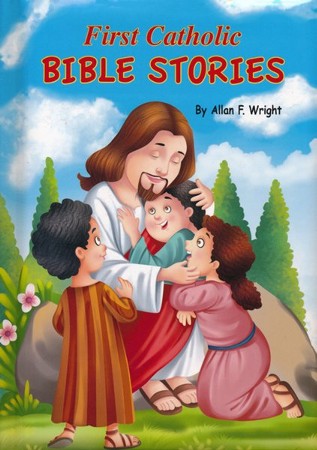 First Catholic Bible Stories: Allan F. Wright: 9781947070844 ...