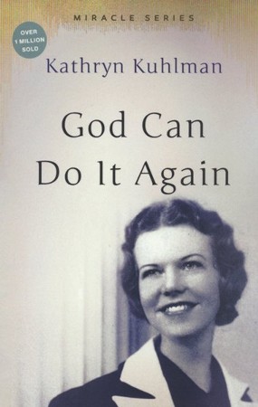 God Can Do It Again: Kathryn Kuhlman: 9780882707105 - Christianbook.com