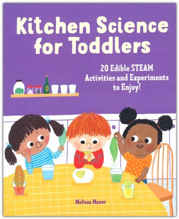 Kitchen Science For Toddlers 20 Edible STEAM Activities And   071145 