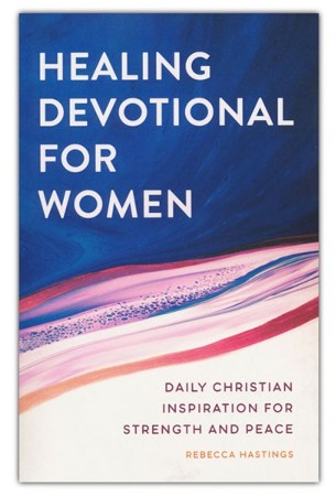 Healing Devotional for Women: Daily Christian Inspiration for Strength ...