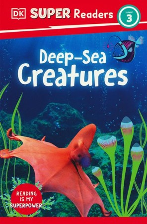 DK Super Readers Level 3 Deep Sea Creatures: 9780744074086 ...